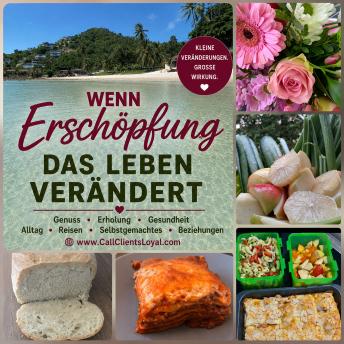 [German] - Wenn Erschöpfung das Leben verändert: Erschöpfung, Ernährung, Erholung, Erfolg