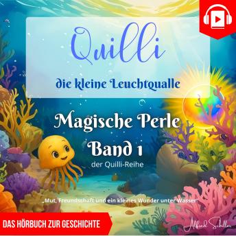 [German] - Quilli – die kleine Leuchtqualle: Die magische Perle (Band 1 der Quilli Reihe)