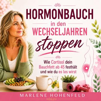 [German] - Hormonbauch in den Wechseljahren stoppen: Wie Cortisol dein Bauchfett ab 45 festhält und wie du es los wirst