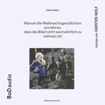 [German] - Warum die Weihnachtsgeschichten uns lehren, dass die Bibel nicht wortwörtlich zu nehmen ist! (Ungekürzt)