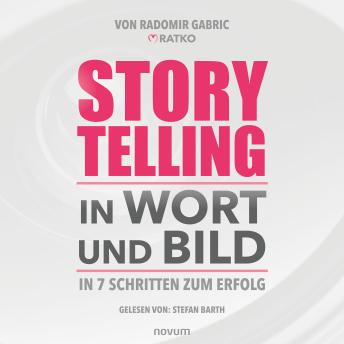 [German] - Storytelling in Wort und Bild: In 7 Schritten zum Erfolg