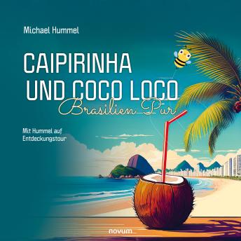 [German] - Caipirinha und Coco Loco – Brasilien Pur: Mit Hummel auf Entdeckungstour