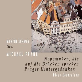 [German] - Nepomuken, die auf die Brücken spucken: Prager Hintergedanken