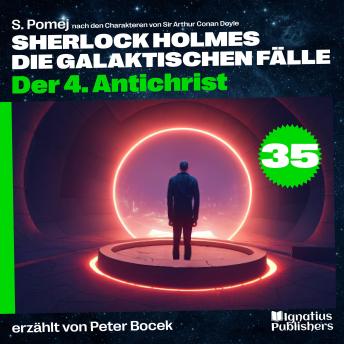 [German] - Der 4. Antichrist (Sherlock Holmes - Die galaktischen Fälle, Folge 35)