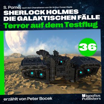 [German] - Terror auf dem Testflug (Sherlock Holmes - Die galaktischen Fälle, Folge 36)