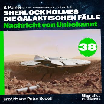 [German] - Nachricht von Unbekannt (Sherlock Holmes - Die galaktischen Fälle, Folge 38)