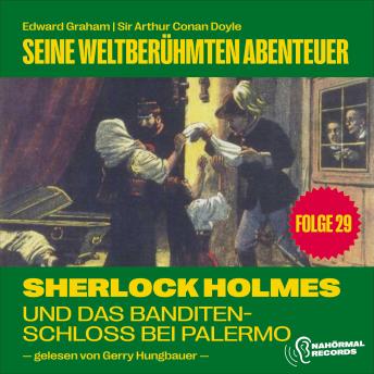 [German] - Sherlock Holmes und das Banditenschloss bei Palermo (Seine weltberühmten Abenteuer, Folge 29)