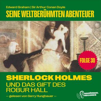 [German] - Sherlock Holmes und das Gift des Robur Hall (Seine weltberühmten Abenteuer, Folge 30)