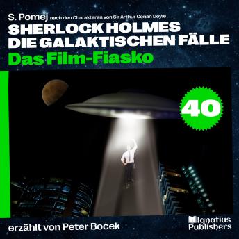 [German] - Das Film-Fiasko (Sherlock Holmes - Die galaktischen Fälle, Folge 40)