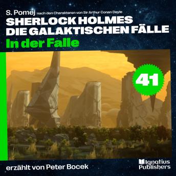 [German] - In der Falle (Sherlock Holmes - Die galaktischen Fälle, Folge 41)