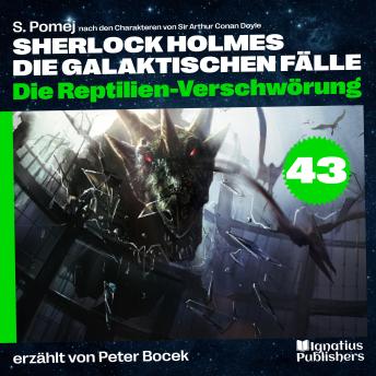 [German] - Die Reptilien-Verschwörung (Sherlock Holmes - Die galaktischen Fälle, Folge 43)