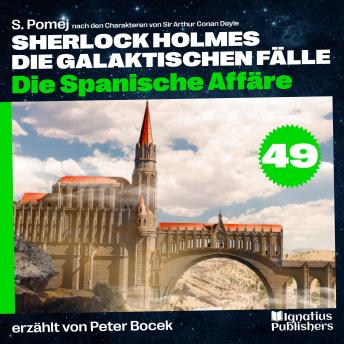 [German] - Die Spanische Affäre (Sherlock Holmes - Die galaktischen Fälle, Folge 49)