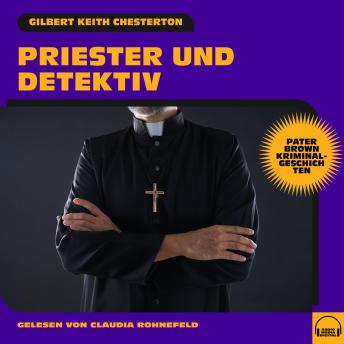 [German] - Priester und Detektiv (Pater Brown Kriminalgeschichten)