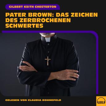 [German] - Pater Brown: Das Zeichen des zerbrochenen Schwertes