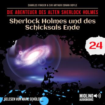 [German] - Sherlock Holmes und des Schicksals Ende (Die Abenteuer des alten Sherlock Holmes, Folge 24)