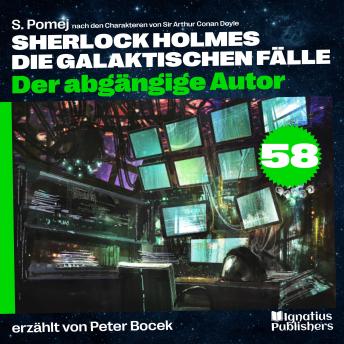 [German] - Der abgängige Autor (Sherlock Holmes - Die galaktischen Fälle, Folge 58)