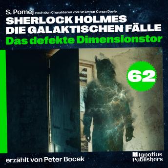 [German] - Das defekte Dimensionstor (Sherlock Holmes - Die galaktischen Fälle, Folge 62)