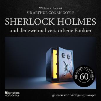 [German] - Sherlock Holmes und der zweimal verstorbene Bankier (Die neuen Abenteuer, Folge 60)