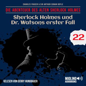 [German] - Sherlock Holmes und Dr. Watsons erster Fall (Die Abenteuer des alten Sherlock Holmes, Folge 22)