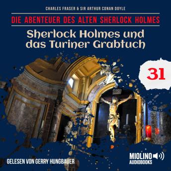 [German] - Sherlock Holmes und das Turiner Grabtuch (Die Abenteuer des alten Sherlock Holmes, Folge 31)