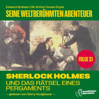 [German] - Sherlock Holmes und das Rätsel eines Pergaments (Seine weltberühmten Abenteuer, Folge 31)