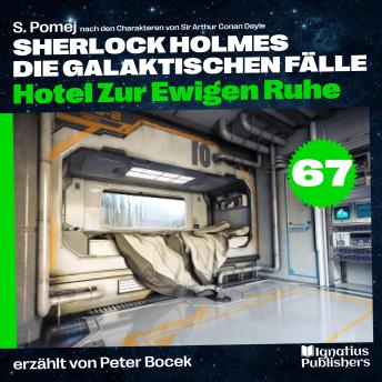 [German] - Hotel Zur Ewigen Ruhe (Sherlock Holmes - Die galaktischen Fälle, Folge 67)