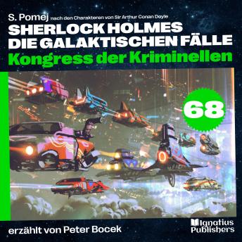 [German] - Kongress der Kriminellen (Sherlock Holmes - Die galaktischen Fälle, Folge 68)