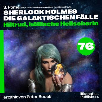 [German] - Hiltrud, höllische Hellseherin (Sherlock Holmes - Die galaktischen Fälle, Folge 76)
