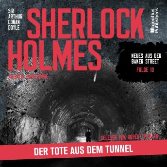 [German] - Sherlock Holmes: Der Tote aus dem Tunnel (Neues aus der Baker Street, Folge 10)