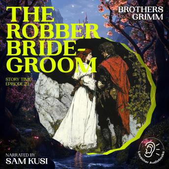 The Robber Bridegroom (Story Time, Episode 23)