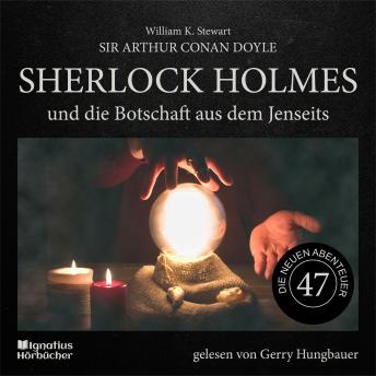 [German] - Sherlock Holmes und die Botschaft aus dem Jenseits (Die neuen Abenteuer, Folge 47)