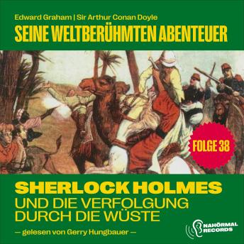 [German] - Sherlock Holmes und die Verfolgung durch die Wüste Flax (Seine weltberühmten Abenteuer, Folge 38)