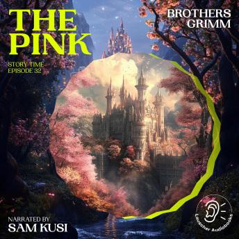 The Pink (Story Time, Episode 32)