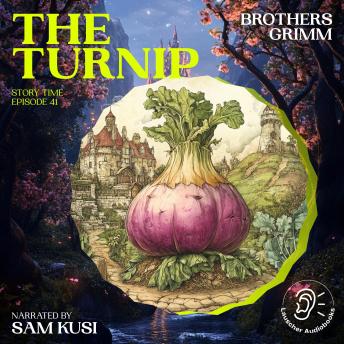 The Turnip (Story Time, Episode 41)