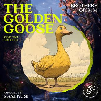 The Golden Goose (Story Time, Episode 50)