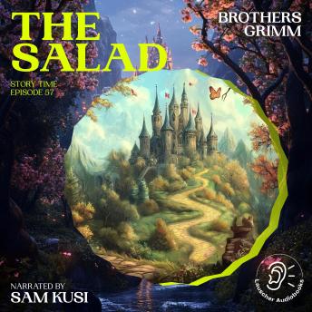 The Salad (Story Time, Episode 57)