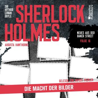 [German] - Sherlock Holmes: Die Macht der Bilder (Neues aus der Baker Street, Folge 16)