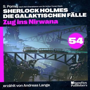 [German] - Zug ins Nirwana (Sherlock Holmes - Die galaktischen Fälle, Folge 54)