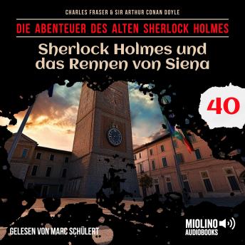[German] - Sherlock Holmes und das Rennen von Siena (Die Abenteuer des alten Sherlock Holmes, Folge 40)