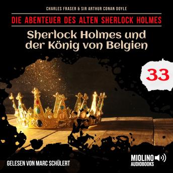 [German] - Sherlock Holmes und der König von Belgien (Die Abenteuer des alten Sherlock Holmes, Folge 33)