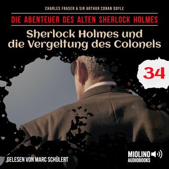 [German] - Sherlock Holmes und die Vergeltung des Colonels (Die Abenteuer des alten Sherlock Holmes, Folge 34)