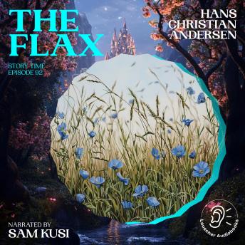 The Flax (Story Time, Episode 92)