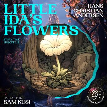 Little Ida's Flowers (Story Time, Episode 113)