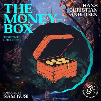 The Money-Box (Story Time, Episode 122)