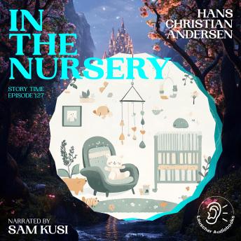 In the Nursery (Story Time, Episode 127)