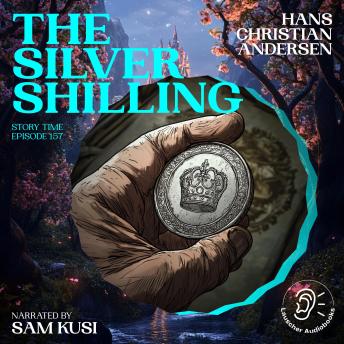 The Silver Shilling (Story Time, Episode 157)