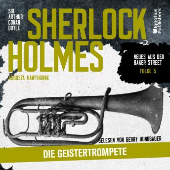 [German] - Sherlock Holmes: Die Geistertrompete (Neues aus der Baker Street, Folge 5)