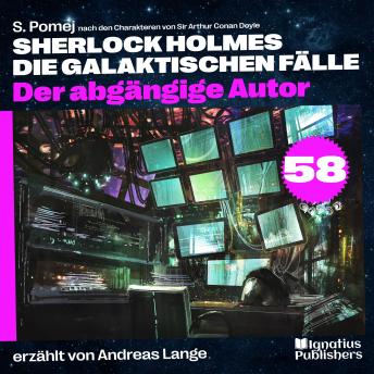 [German] - Der abgängige Autor (Sherlock Holmes - Die galaktischen Fälle, Folge 58)