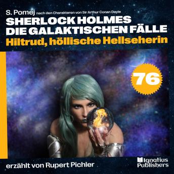 [German] - Hiltrud, höllische Hellseherin (Sherlock Holmes - Die galaktischen Fälle, Folge 76)