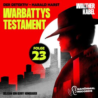 [German] - Warbattys Testament (Der Detektiv-Harald Harst, Folge 23)